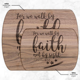 Bible Verse Hardwood Oval Cutting Board - Walk By Faith ~2 Corinthians 5-7~ Design 9