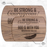 Bible Verse Hardwood Oval Cutting Board - Be Strong & Courageous ~Joshua 1:9~ Design 4