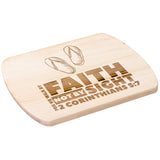 Bible Verse Hardwood Oval Cutting Board - Walk By Faith ~2 Corinthians 5-7~ Design 2