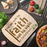 Bible Verse Hardwood Oval Cutting Board - Walk By Faith ~2 Corinthians 5-7~ Design 19