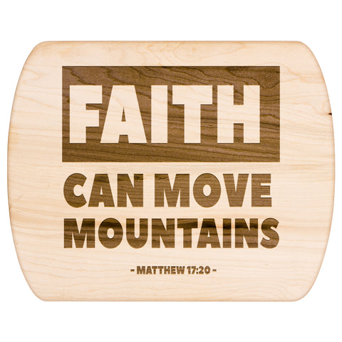 Bible Verse Hardwood Oval Cutting Board - Faith Can Move Mountains ~Matthew 17:20~ Design 2