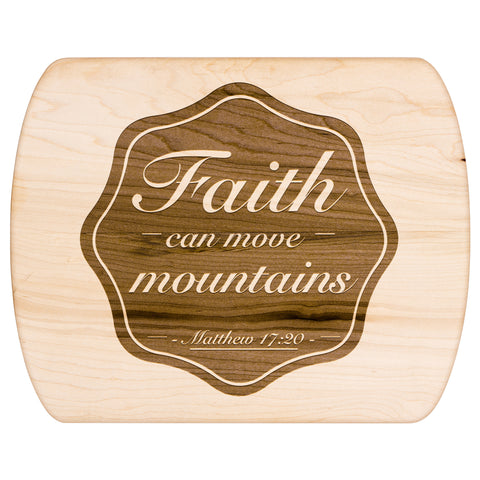 Bible Verse Hardwood Oval Cutting Board - Faith Can Move Mountains ~Matthew 17:20~ Design 6
