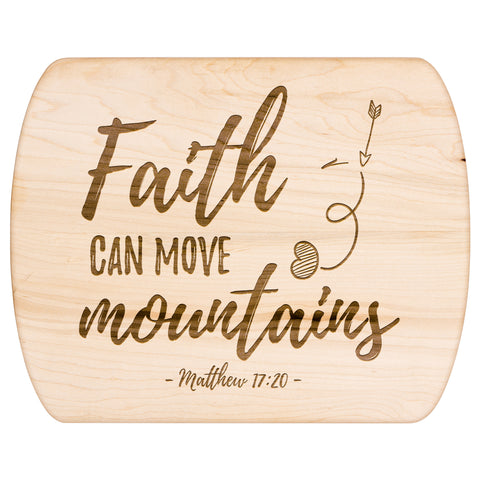 Bible Verse Hardwood Oval Cutting Board - Faith Can Move Mountains ~Matthew 17:20~ Design 5