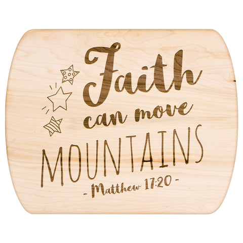 Bible Verse Hardwood Oval Cutting Board - Faith Can Move Mountains ~Matthew 17:20~ Design 4