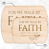 Bible Verse Hardwood Oval Cutting Board - Walk By Faith ~2 Corinthians 5-7~ Design 12