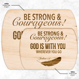 Bible Verse Hardwood Oval Cutting Board - Be Strong & Courageous ~Joshua 1:9~ Design 4