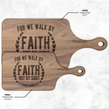 Bible Verse Hardwood Paddle Cutting Board - Walk By Faith ~2 Corinthians 5-7~ Design 1