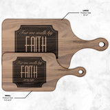 Bible Verse Hardwood Paddle Cutting Board - Walk By Faith ~2 Corinthians 5-7~ Design 15