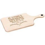 Bible Verse Hardwood Paddle Cutting Board - Be Strong & Courageous ~Joshua 1:9~ Design 1