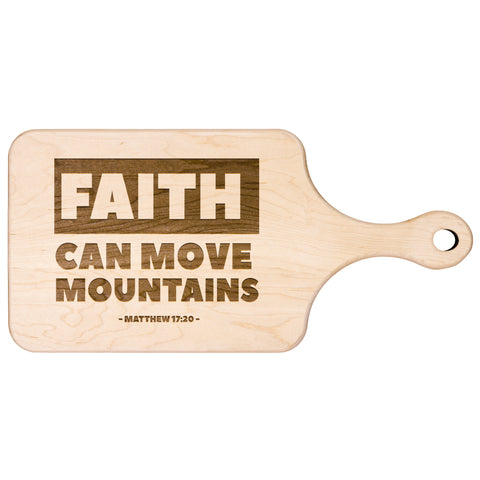 Bible Verse Hardwood Paddle Cutting Board - Faith Can Move Mountains ~Matthew 17:20~ Design 2