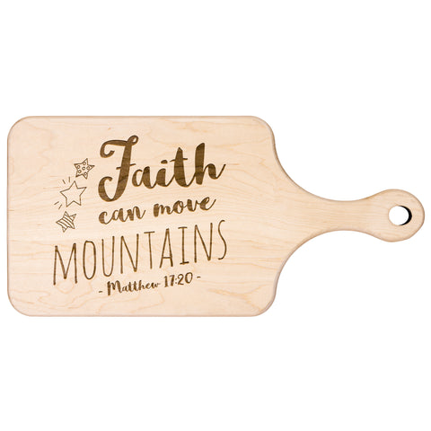 Bible Verse Hardwood Paddle Cutting Board - Faith Can Move Mountains ~Matthew 17:20~ Design 4