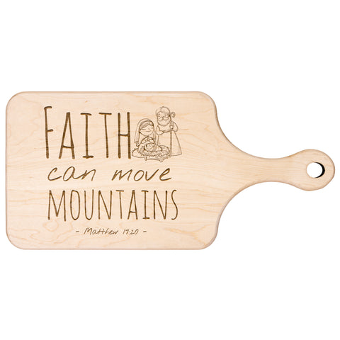 Bible Verse Hardwood Paddle Cutting Board - Faith Can Move Mountains ~Matthew 17:20~ Design 3