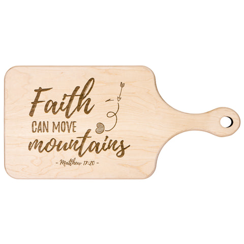 Bible Verse Hardwood Paddle Cutting Board - Faith Can Move Mountains ~Matthew 17:20~ Design 5