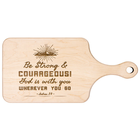 Bible Verse Hardwood Paddle Cutting Board - Be Strong & Courageous ~Joshua 1:9~ Design 10