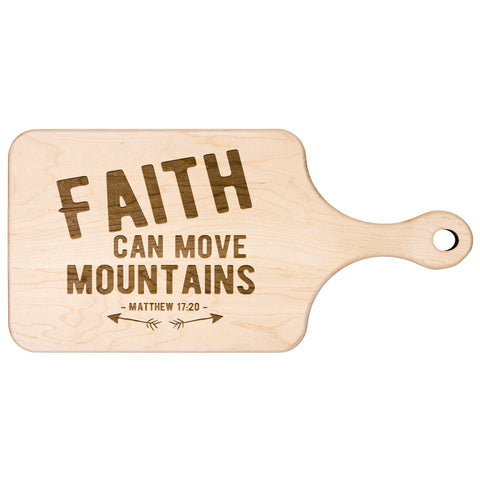 Bible Verse Hardwood Paddle Cutting Board - Faith Can Move Mountains ~Matthew 17:20~ Design 1