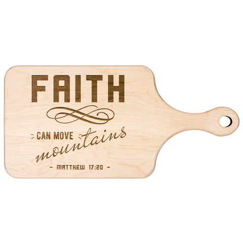 Bible Verse Hardwood Paddle Cutting Board - Faith Can Move Mountains ~Matthew 17:20~ Design 8