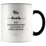 Typography Dishwasher Safe Accent Mugs - He Heals The Brokenhearted ~Psalm 147:3~
