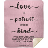 Typography Premium Sherpa Mink Blanket - Love Is Patient Love Is Kind ~1 Corinthians 13:4~