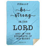 Typography Premium Sherpa Mink Blanket - Be Strong In The Lord ~Ephesians 6:10~