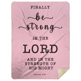 Typography Premium Sherpa Mink Blanket - Be Strong In The Lord ~Ephesians 6:10~