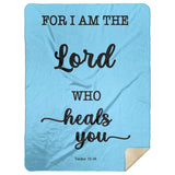 Typography Premium Sherpa Mink Blanket - The Lord Who Heals You ~Exodus 15:26~
