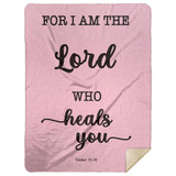 Typography Premium Sherpa Mink Blanket - The Lord Who Heals You ~Exodus 15:26~