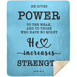 Typography Premium Sherpa Mink Blanket - He Gives Power To The Weak ~Isaiah 40:29~
