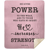 Typography Premium Sherpa Mink Blanket - He Gives Power To The Weak ~Isaiah 40:29~
