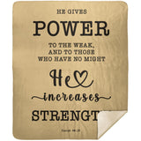 Typography Premium Sherpa Mink Blanket - He Gives Power To The Weak ~Isaiah 40:29~
