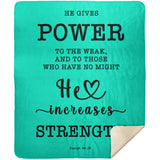 Typography Premium Sherpa Mink Blanket - He Gives Power To The Weak ~Isaiah 40:29~