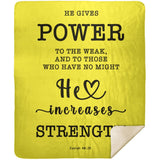 Typography Premium Sherpa Mink Blanket - He Gives Power To The Weak ~Isaiah 40:29~