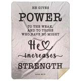Typography Premium Sherpa Mink Blanket - He Gives Power To The Weak ~Isaiah 40:29~