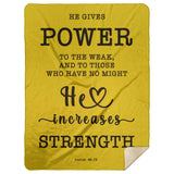 Typography Premium Sherpa Mink Blanket - He Gives Power To The Weak ~Isaiah 40:29~