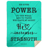 Typography Premium Sherpa Mink Blanket - He Gives Power To The Weak ~Isaiah 40:29~
