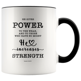 Typography Dishwasher Safe Accent Mugs - He Gives Power To The Weak ~Isaiah 40:29~