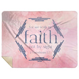 Bible Verses Premium Mink Sherpa Blanket - Walk By Faith ~2 Corinthians 5:7~ Design 4