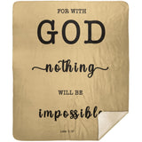 Typography Premium Sherpa Mink Blanket - For With God Nothing Will Be Impossible ~Luke 1:37~