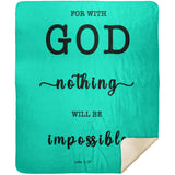 Typography Premium Sherpa Mink Blanket - For With God Nothing Will Be Impossible ~Luke 1:37~