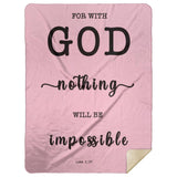 Typography Premium Sherpa Mink Blanket - For With God Nothing Will Be Impossible ~Luke 1:37~