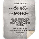 Typography Premium Sherpa Mink Blanket - Do Not Worry About Tomorrow ~Matthew 6:34~