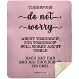 Typography Premium Sherpa Mink Blanket - Do Not Worry About Tomorrow ~Matthew 6:34~