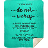 Typography Premium Sherpa Mink Blanket - Do Not Worry About Tomorrow ~Matthew 6:34~