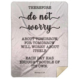 Typography Premium Sherpa Mink Blanket - Do Not Worry About Tomorrow ~Matthew 6:34~