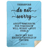 Typography Premium Sherpa Mink Blanket - Do Not Worry About Tomorrow ~Matthew 6:34~