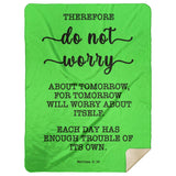 Typography Premium Sherpa Mink Blanket - Do Not Worry About Tomorrow ~Matthew 6:34~