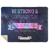 Bible Verses Premium Mink Sherpa Blanket - God Is With You ~Joshua 1:9~ Design 11