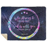 Bible Verses Premium Mink Sherpa Blanket - God Is With You ~Joshua 1:9~ Design 14