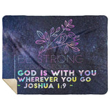 Bible Verses Premium Mink Sherpa Blanket - God Is With You ~Joshua 1:9~ Design 19