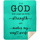 Typography Premium Sherpa Mink Blanket - God Who Arms Me With Strength ~Psalm 18:32~