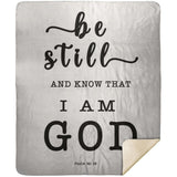 Typography Premium Sherpa Mink Blanket - Be still, and know that I am God ~Psalm 46:10~